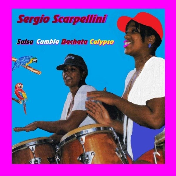 Sergio Scarpellini - Salsa Cumbia Bachata Calypso
