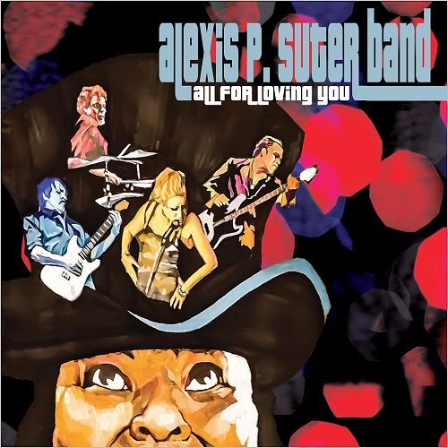 Alexis P. Suter Band -All For Loving You 2016(BONUS 2014)